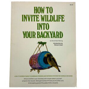 How To Invite Wildlife Into Your Backyard Paperback 1977 By David Alan Herzog
